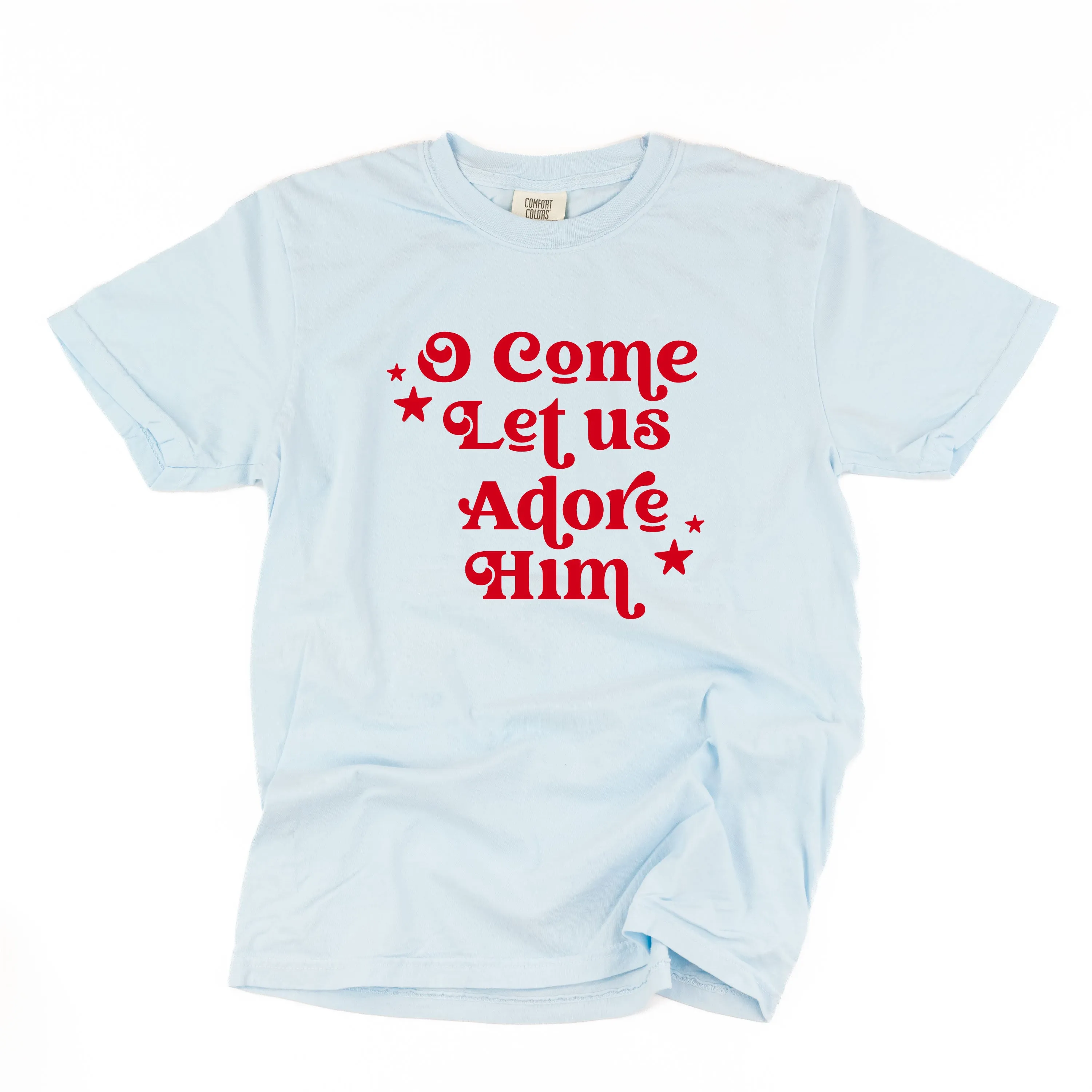 O Come Let Us Adore Him - Comfort Colors Tee
