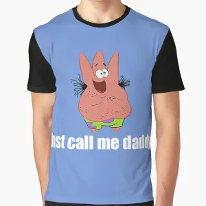 "Patrick - Just Call Me Daddy" Graphic T-Shirt
