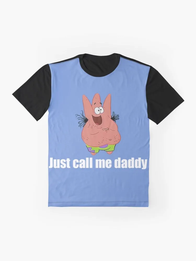 "Patrick - Just Call Me Daddy" Graphic T-Shirt
